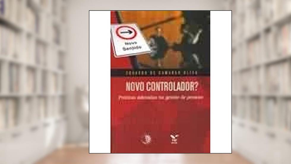 Novo Controlador? Práticas Adotadas na Gestão de Pessoas, do autor Eduardo de Camargo Oliva