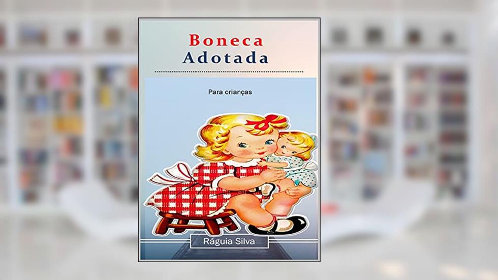 Boneca Adotada, do autor Ráguia Silva
