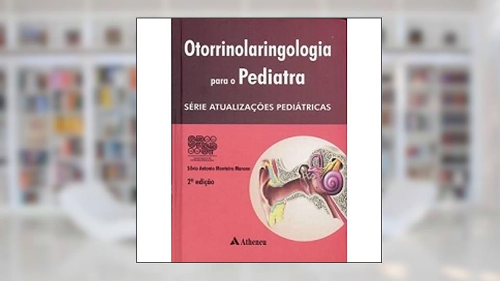 Otorrinolaringologia Para o Pediatra, do autor Silvio Antonio Monteiro Marone