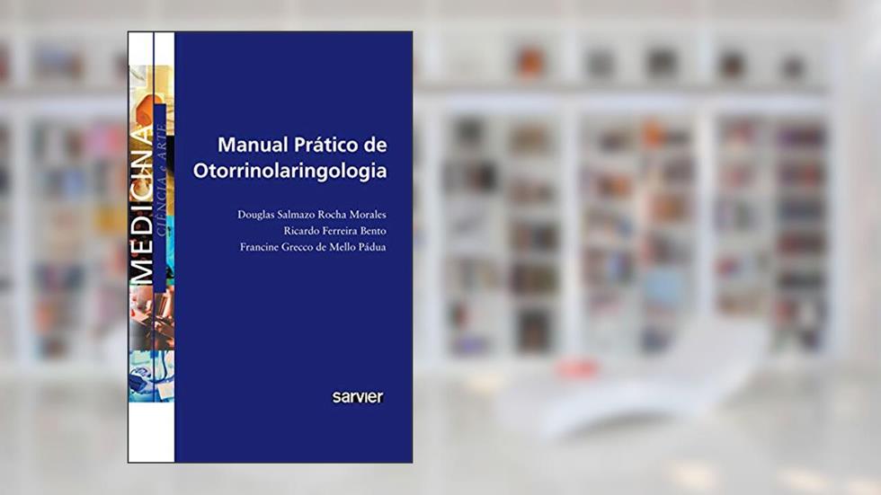 Manual prático de otorrinolaringologia, do autor Morales; Bento; Pádua