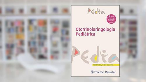 Capa de Otorrinolaringologia Pediátrica, do autor Pierre Fayoux; Vincent Couloigner