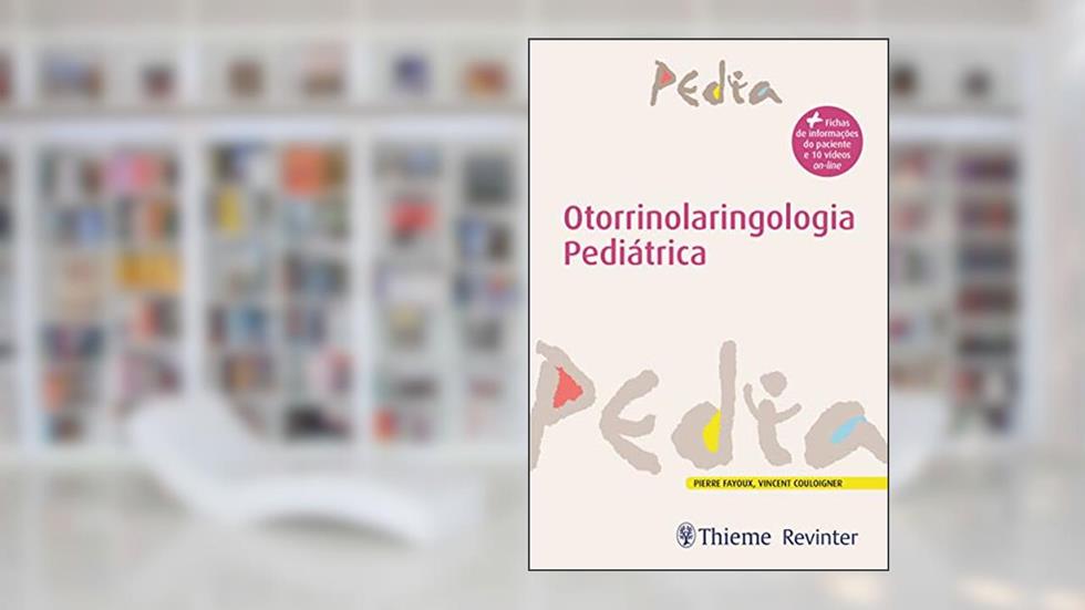 Otorrinolaringologia Pediátrica, do autor Pierre Fayoux; Vincent Couloigner