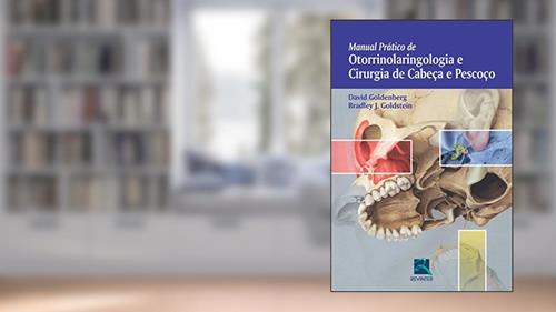 Capa de Manual Prático de Otorrinolaringologia e Cirurgia de Cabeça e Pescoço, do autor David Goldenberg