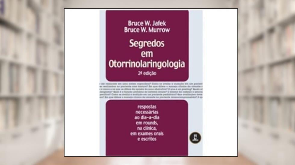 Segredos Em Otorrinolaringologia, do autor Jafek