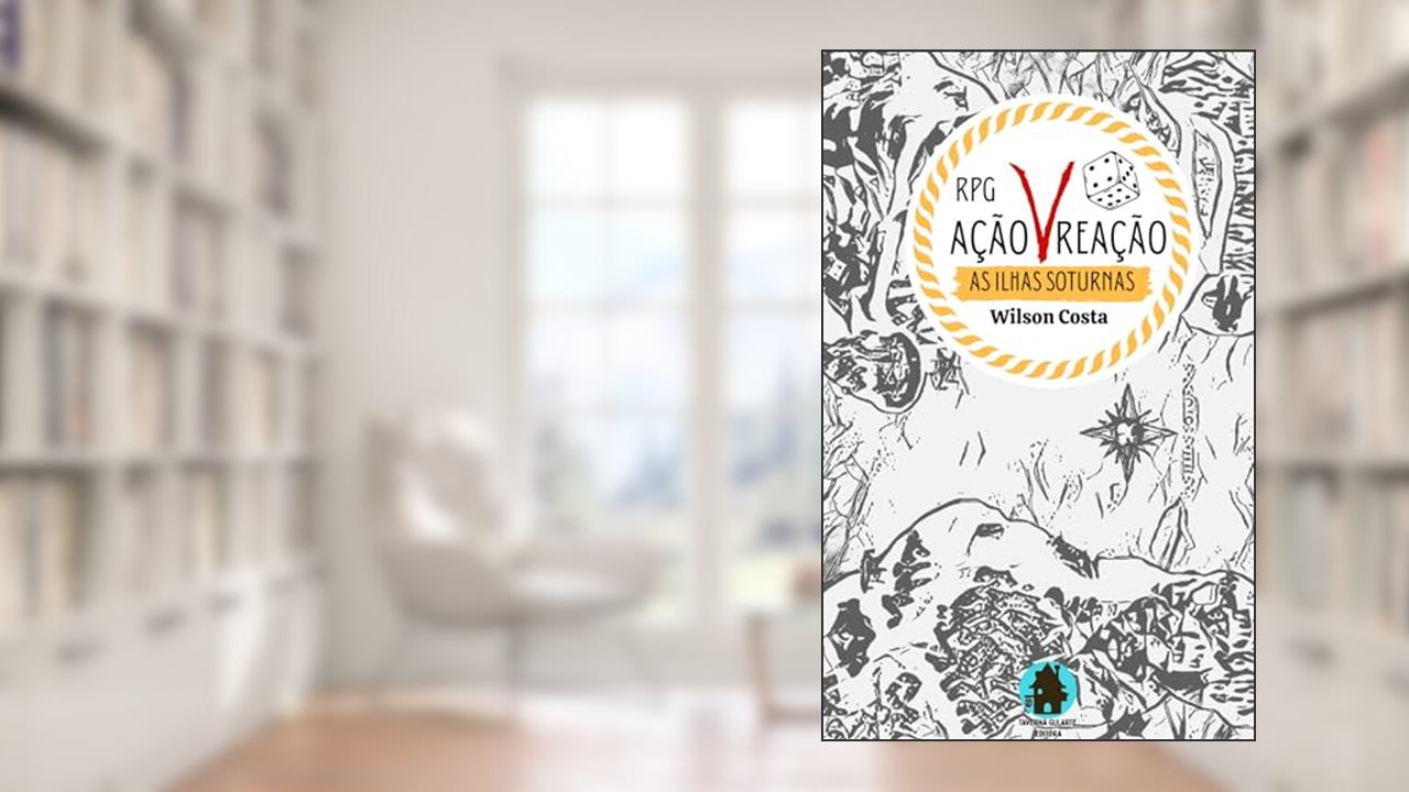 RPG Ação V Reação: As Ilhas Soturnas, do autor Wilson Costa