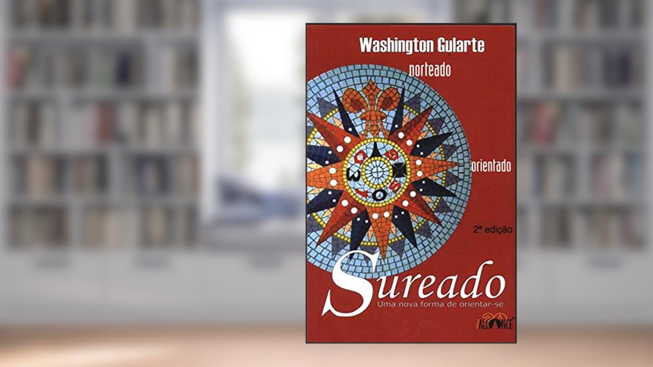 Sureado : A Construção De Um Mundo Melhor., do autor Washington Gularte
