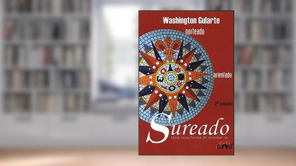 Sureado : A Construção De Um Mundo Melhor., do autor Washington Gularte