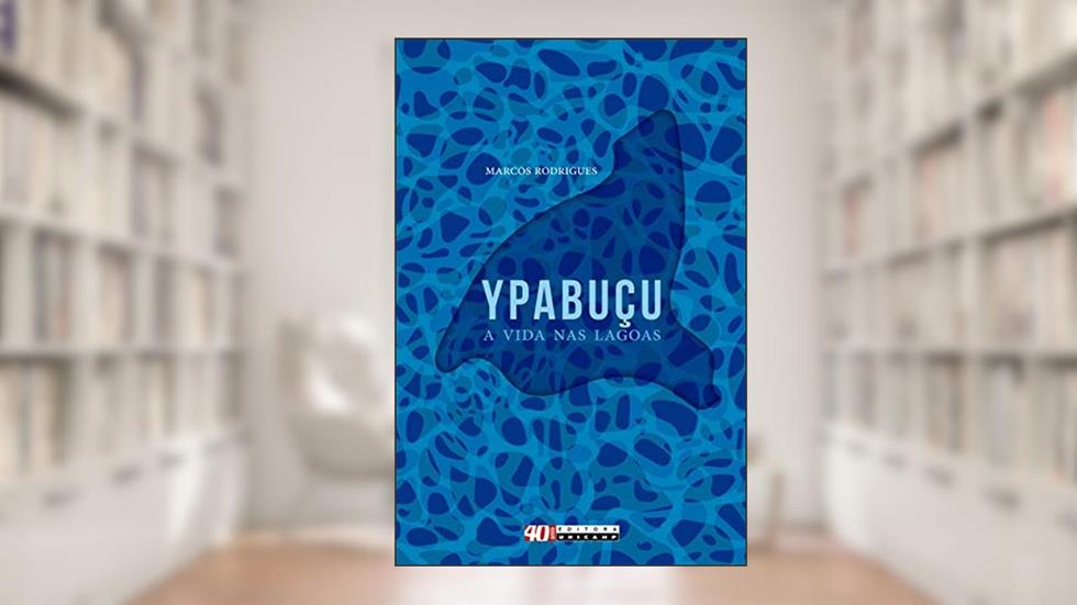 Ypabuçu, a vida nas lagoas, do autor Marcos Rodrigues