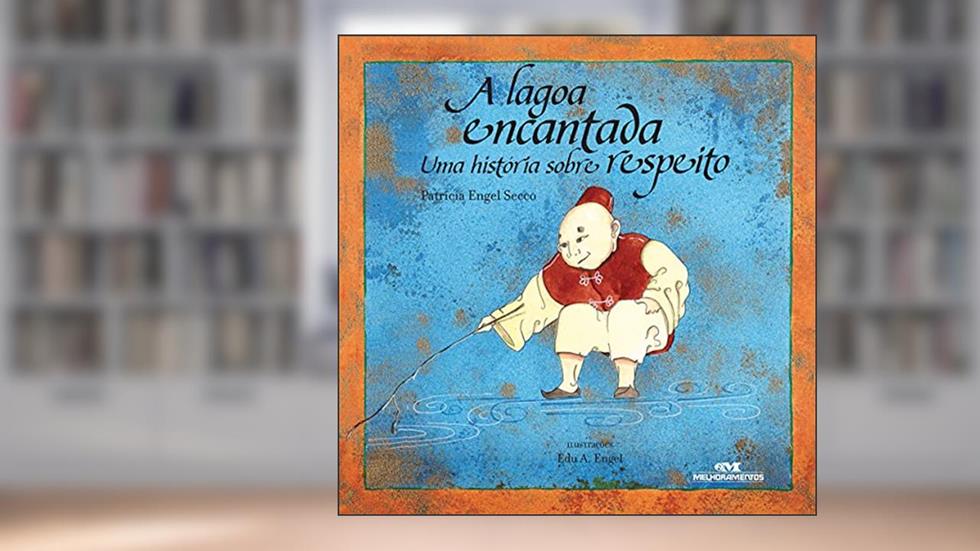 A Lagoa Encantada, do autor Patrícia Engel Secco