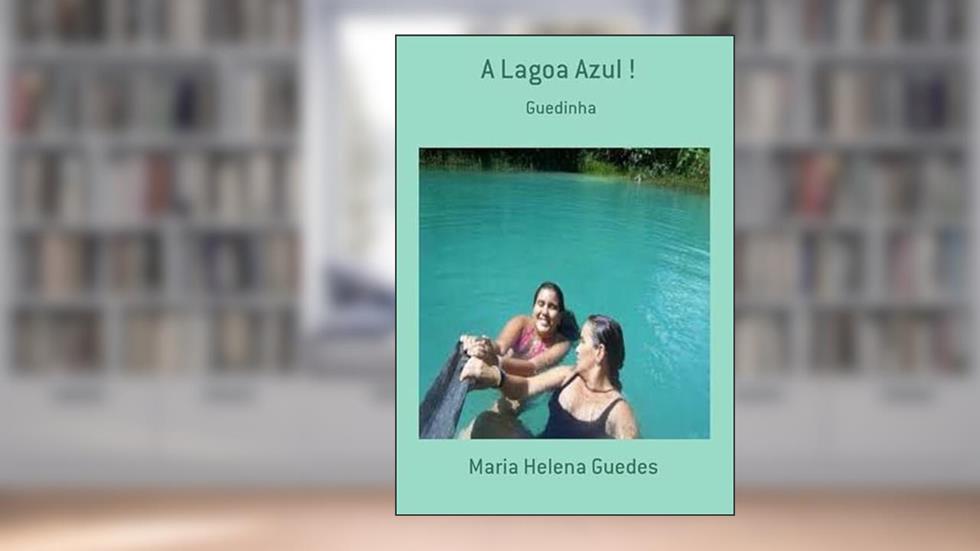 A Lagoa Azul !, do autor Maria Helena Guedes