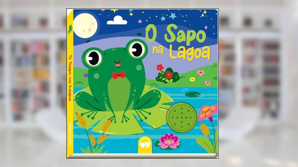 O Sapo na Lagoa: Livro Sonoro Cantigas, do autor Alexandre R Mendonça