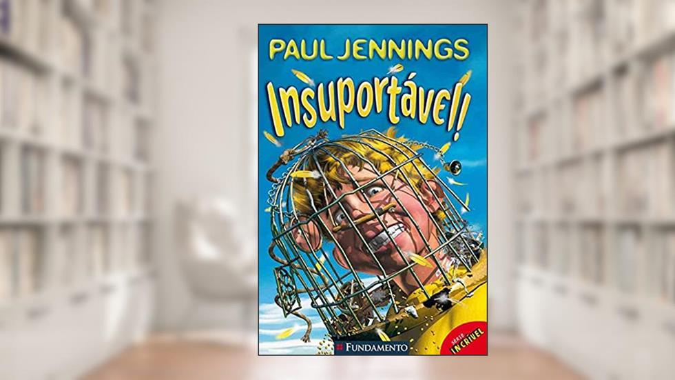 Insuportável - Série Incrível, do autor Paul Jennings