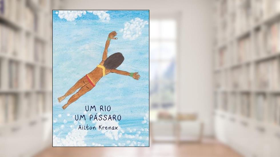 UM RIO UM PÁSSARO, do autor AILTON KRENAK