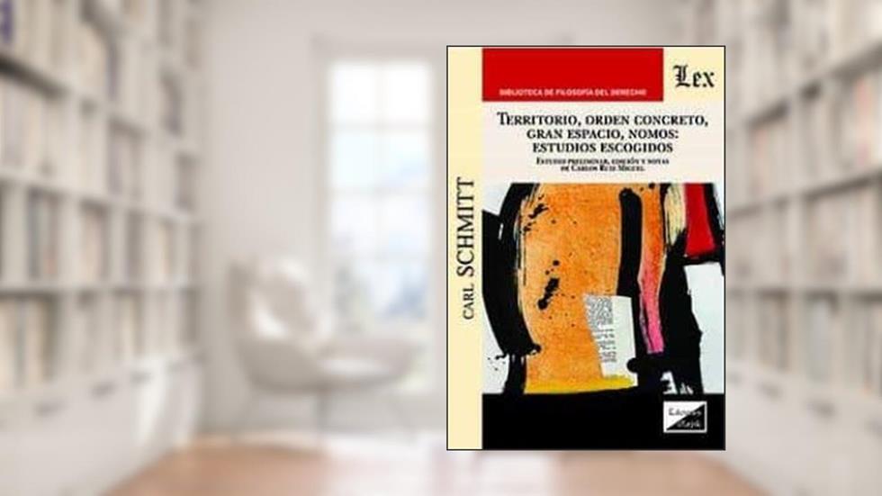 Territorio, Orden Concreto, Gran Espacio, do autor Carl Schmitt