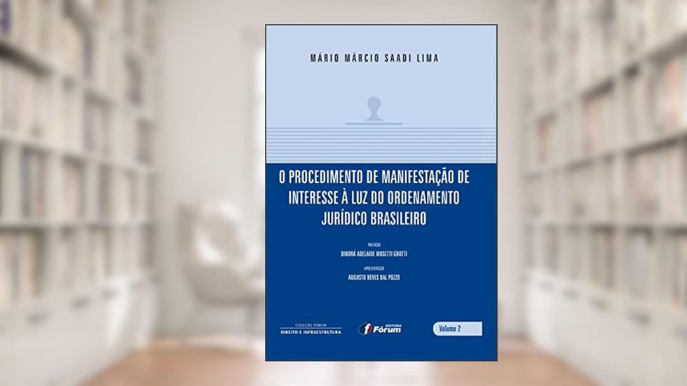 O procedimento de manifestação de interesse à luz do ordenamento jurídico brasileiro, do autor Mario Marcio Saadi Lima