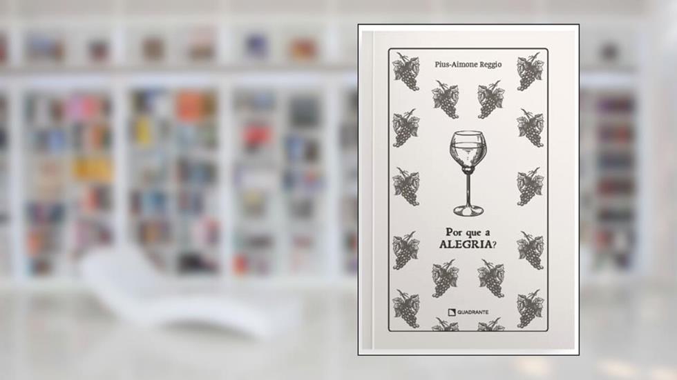 Por que a alegria?, do autor Pius-Aimone Reggio