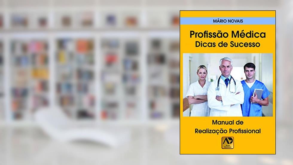Profissão Médica - Dicas de Sucesso, do autor Mário Novais