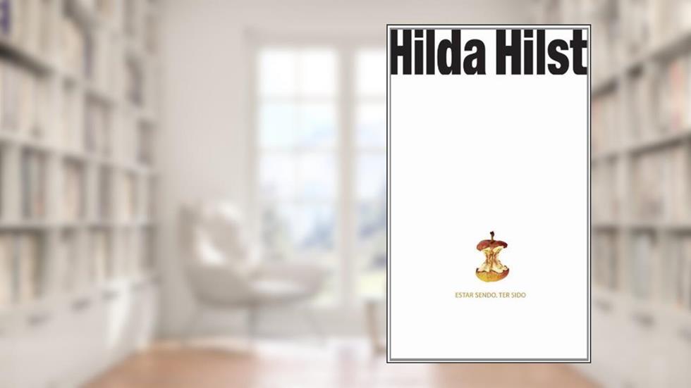 Estar Sendo. Ter Sido, do autor Hilda Hilst