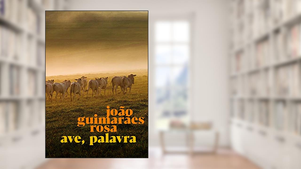 Ave, Palavra, do autor João Guimarães Rose