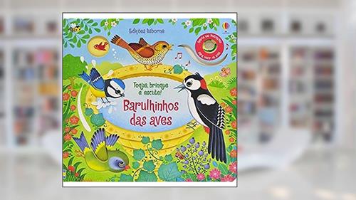 Capa de Barulhinhos das aves: toque, brinque e escute!, do autor SAM TAPLIN
