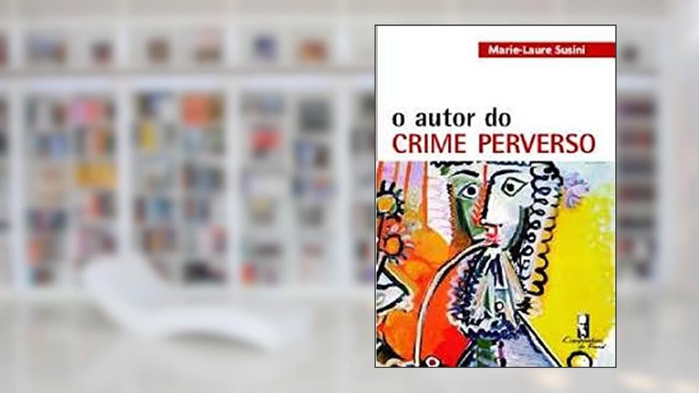 O Autor do Crime Perverso, do autor Marie-Laure Susini