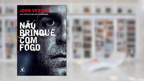 Capa de Não brinque com fogo, do autor John Verdon