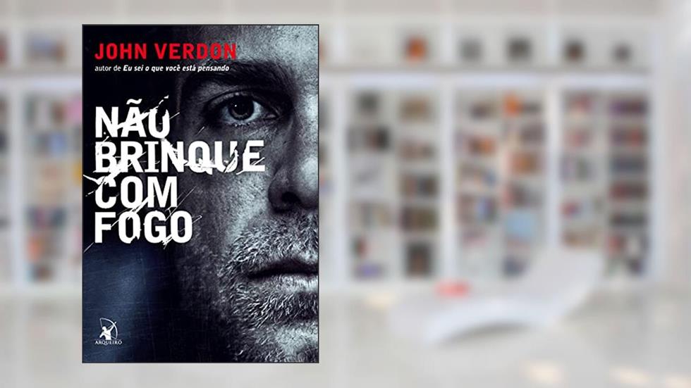 Não brinque com fogo, do autor John Verdon