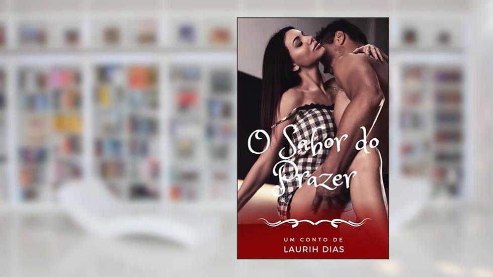 O Sabor do Prazer, do autor Laurih Dias