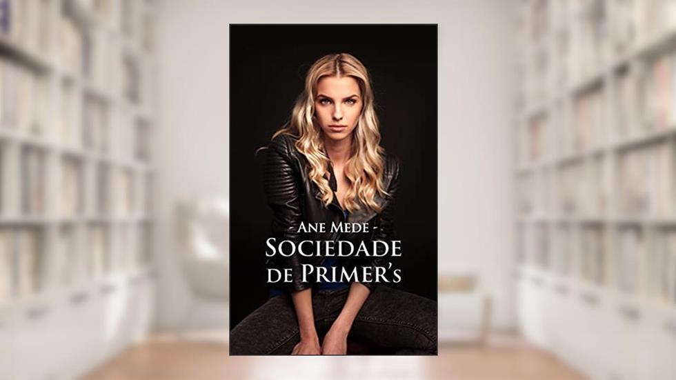 Sociedade de primer's, do autor Ane Mede