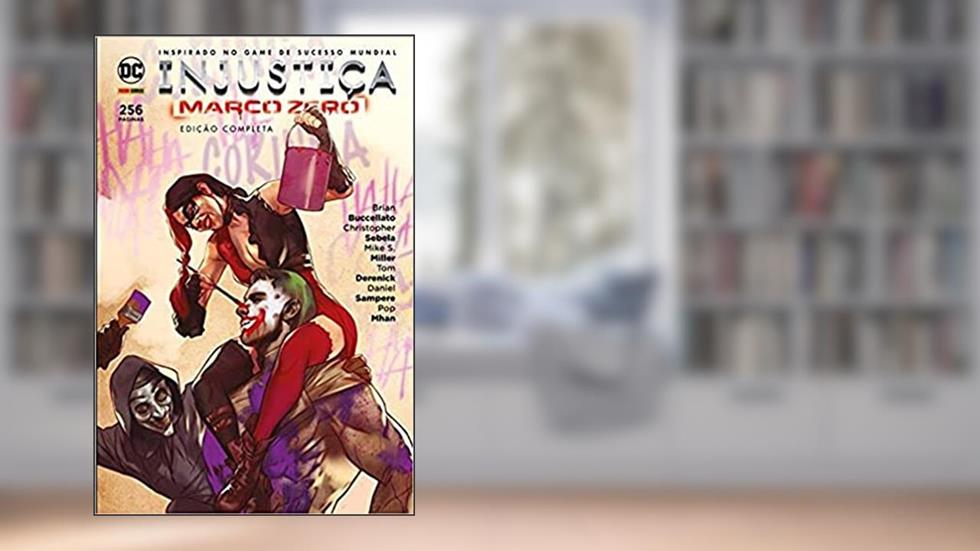 Injustiça: Marco Zero, do autor Brian Buccelatto; Christopher Sebela