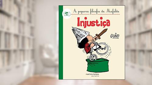 Capa de Mafalda - Injustiça (Coleção A Pequena Filosofia da Mafalda), do autor Quino