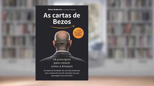 Capa de As cartas de Bezos: 14 princípios para crescer como a Amazon, do autor Steve Anderson; Karen Anderson