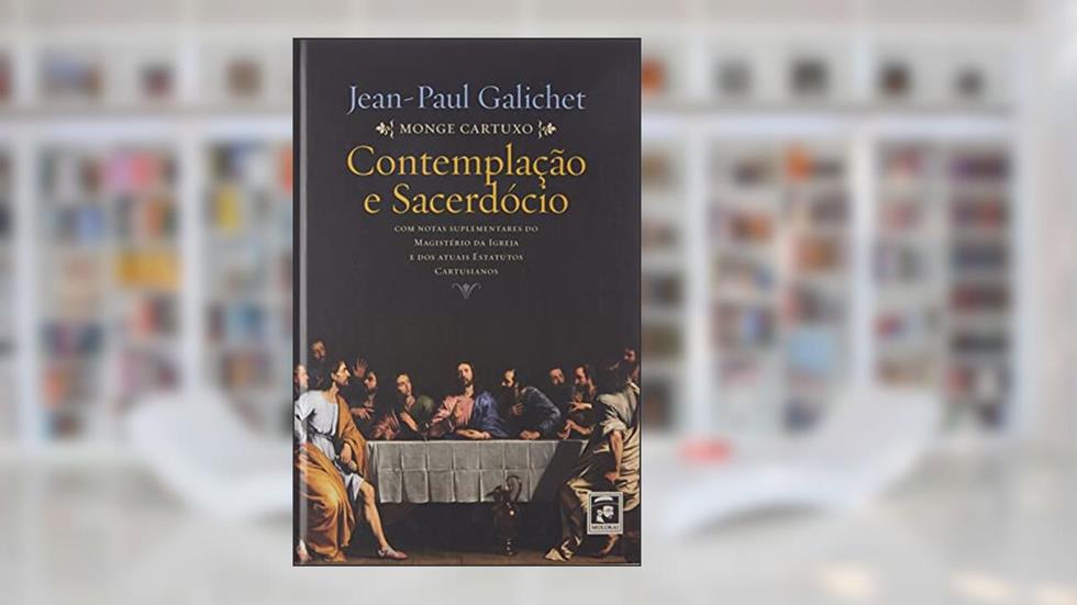 CONTEMPLAÇÃO E SACERDÓCIO, do autor MONGE CARTUXO