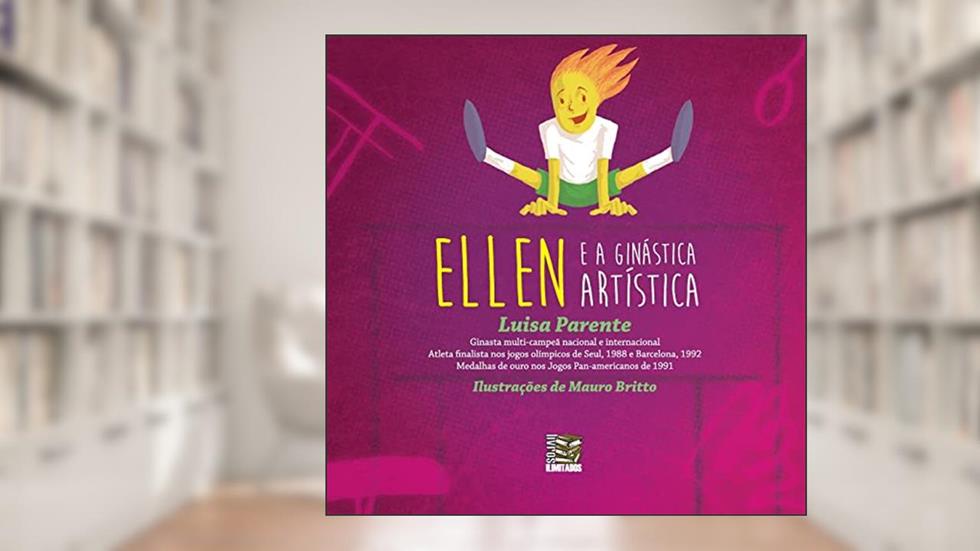 Ellen e a ginástica artística, do autor Luísa Parente