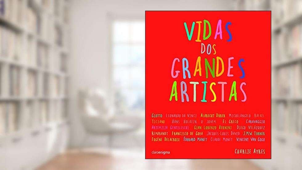 Vidas dos grandes artistas, do autor Charlie Ayres