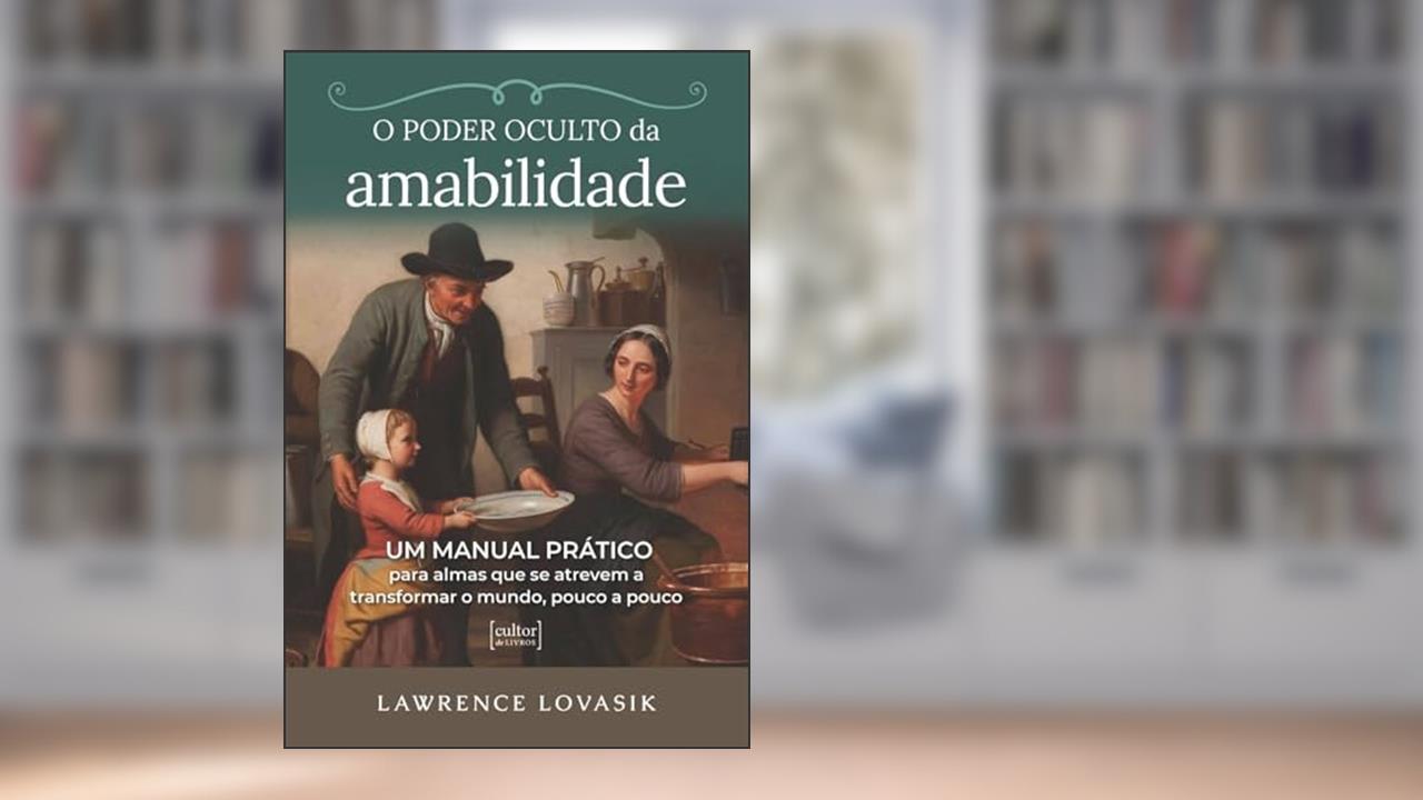 O Poder Oculto da Amabilidade, do autor Lawrence Lovasik