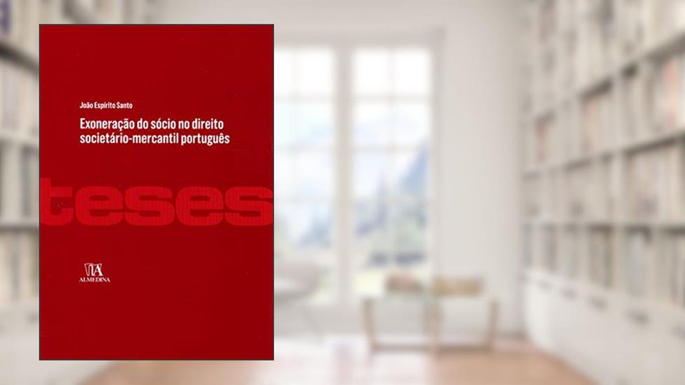 Exoneração do Sócio no Direito Societário-mercantil Português, do autor João Espírito Santo