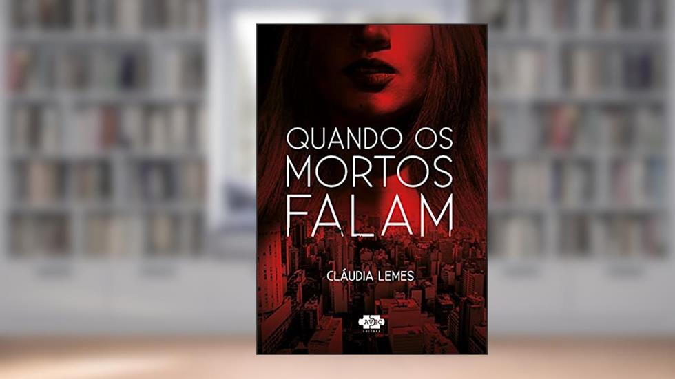 Quando os mortos falam, do autor Cláudia Lemes