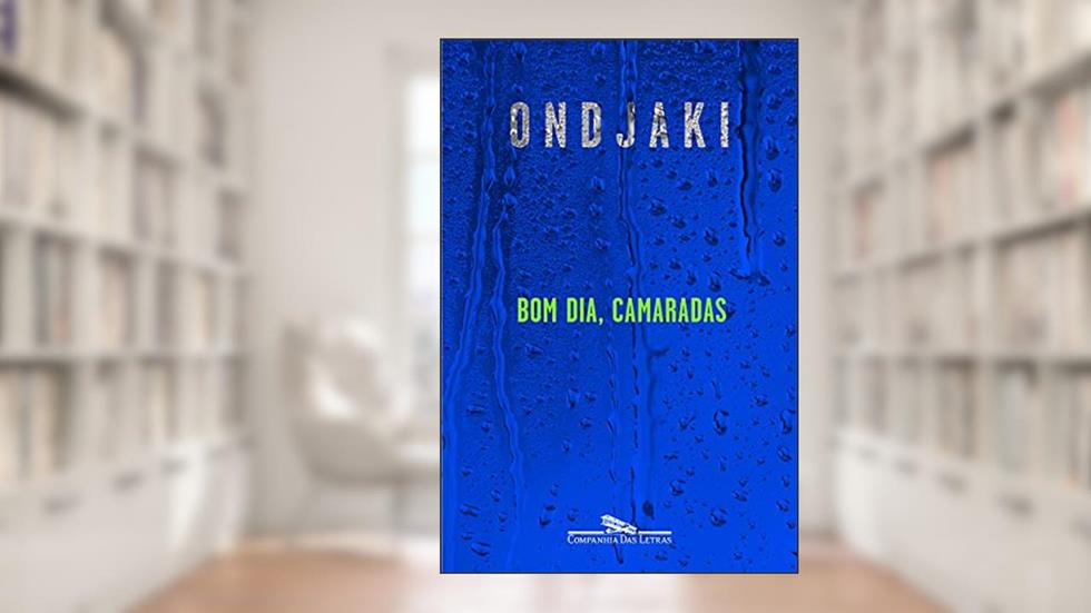Bom dia camaradas, do autor Ondjaki