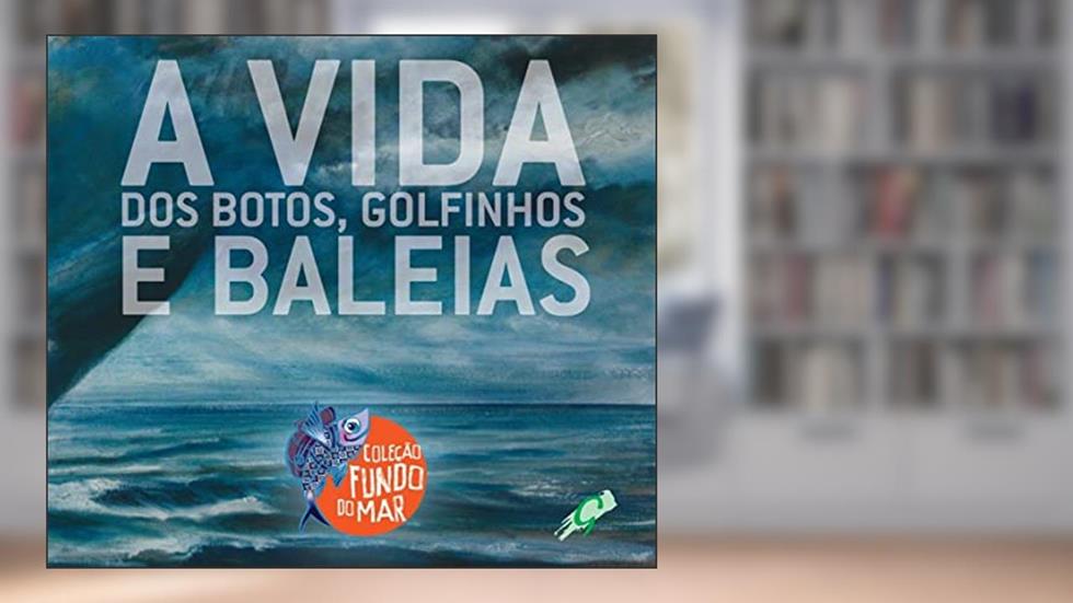 Vida dos botos, golfinhos e baleias, do autor Salvatore Siciliano