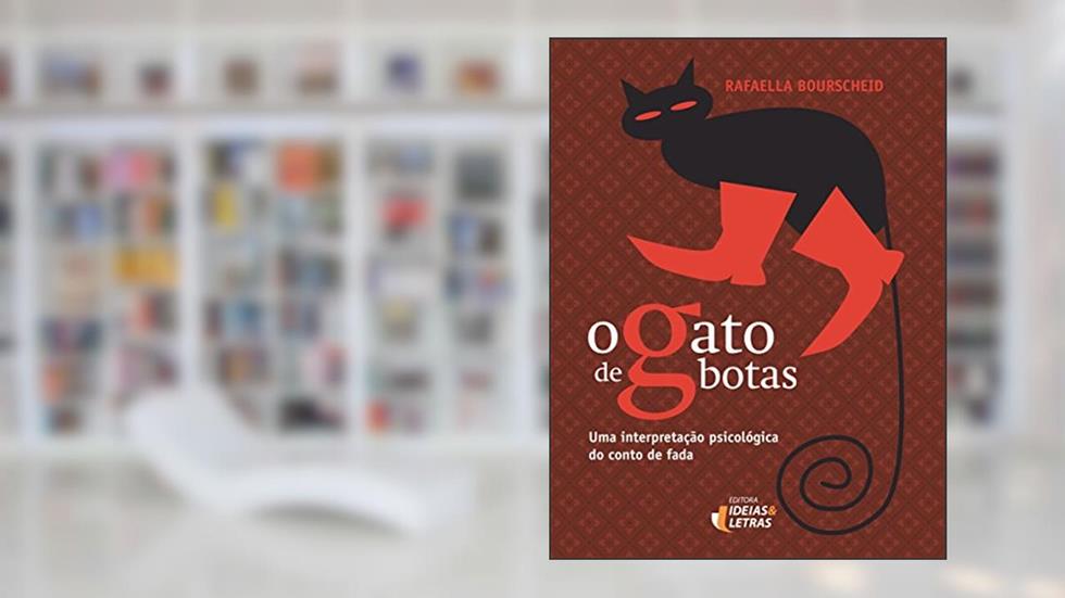 O Gato de Botas: uma Interpretação Psicológica do Conto de Fada, do autor Rafaella Bourscheid