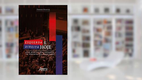 Capa de Esquerda e direita hoje: uma análise das votações na câmara dos deputados, do autor Fernando Scheeffer