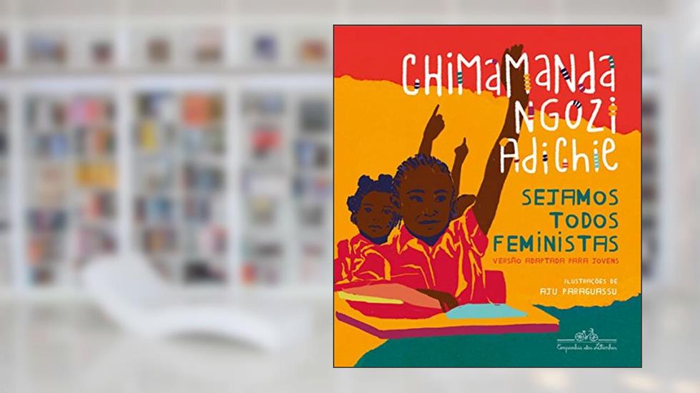 Sejamos todos feministas (edição de luxo ilustrada), do autor Chimamanda Ngozi Adichie