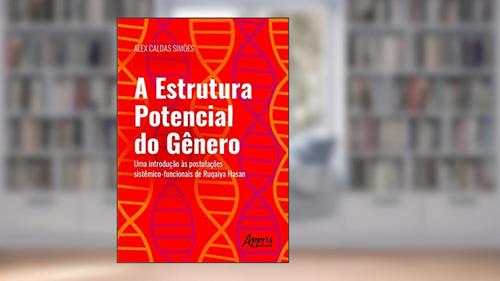 Capa de A estrutura potencial do gênero: uma introdução à s postulações sistêmico-funcionais de ruqaiya hasan, do autor Alex Caldas Simões