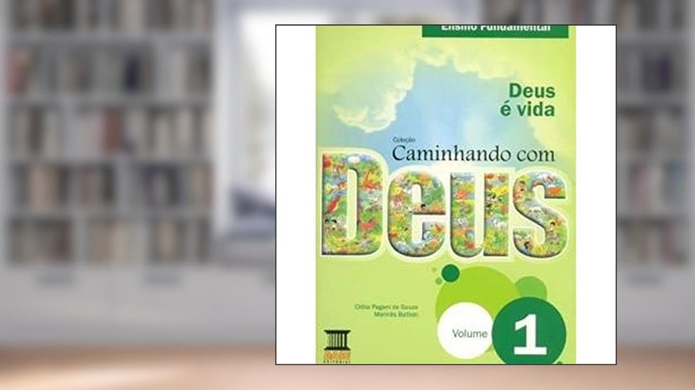 Caminhando com Deus Vol 1: Deus é vida: Volume 1, do autor Clélia Pagani de Souza; Marinês Battisti