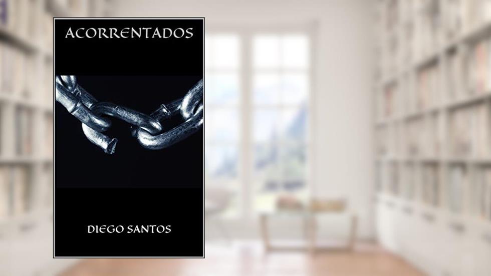 Acorrentados, do autor Diego Santos