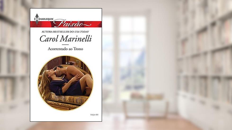 Acorrentado ao Trono (Harlequin Jessica Especial Livro 404), do autor Carol Marinelli