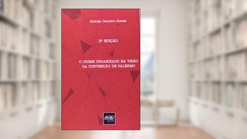 Capa de O Crime Organizado na Visão da Convenção de Palermo, do autor Maria Laura Magalhães Gomes
