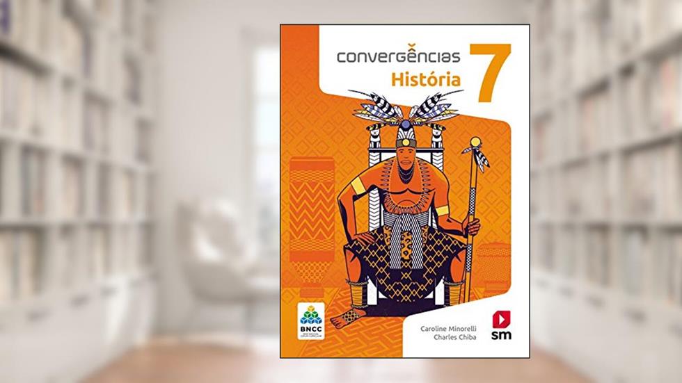 Convergências Historia 7º Ano Ed 2019 - Bncc, do autor Caroline Minorelli
charles Chiba