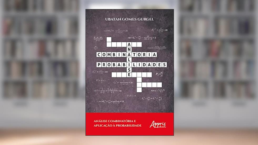 Análise Combinatória e Aplicação à Probabilidade, do autor Ubatan Gomes Gurgel